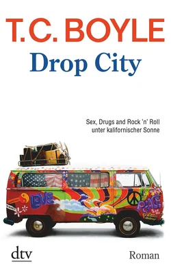 Drop City - T. C. Boyle