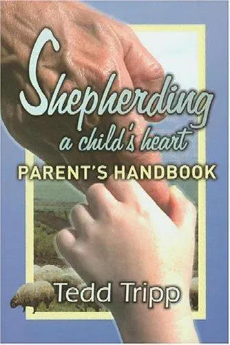 Shepherding a Child's Heart - Tedd Tripp - Bild 2