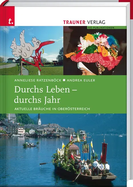 Buch Durchs Leben, durchs Jahr - Aktuelle Bräuche in Oberösterreich -  Ratzenböck, Euler-Rolle - Bild 1