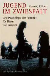 Jugend im Zwiespalt - Henning Köhler