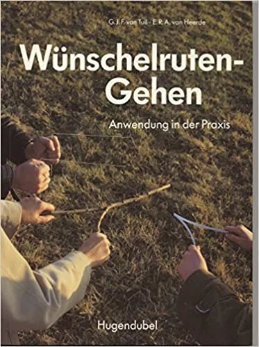 Wünschelruten-Gehen - G. J. F. van Tuil,E. R. A. van Heerde - Bild 2