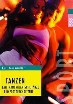 Tanzen: Lateinamerikanische Tänze für Fortgeschrittene - Kurt Braunmüller – Bild 1