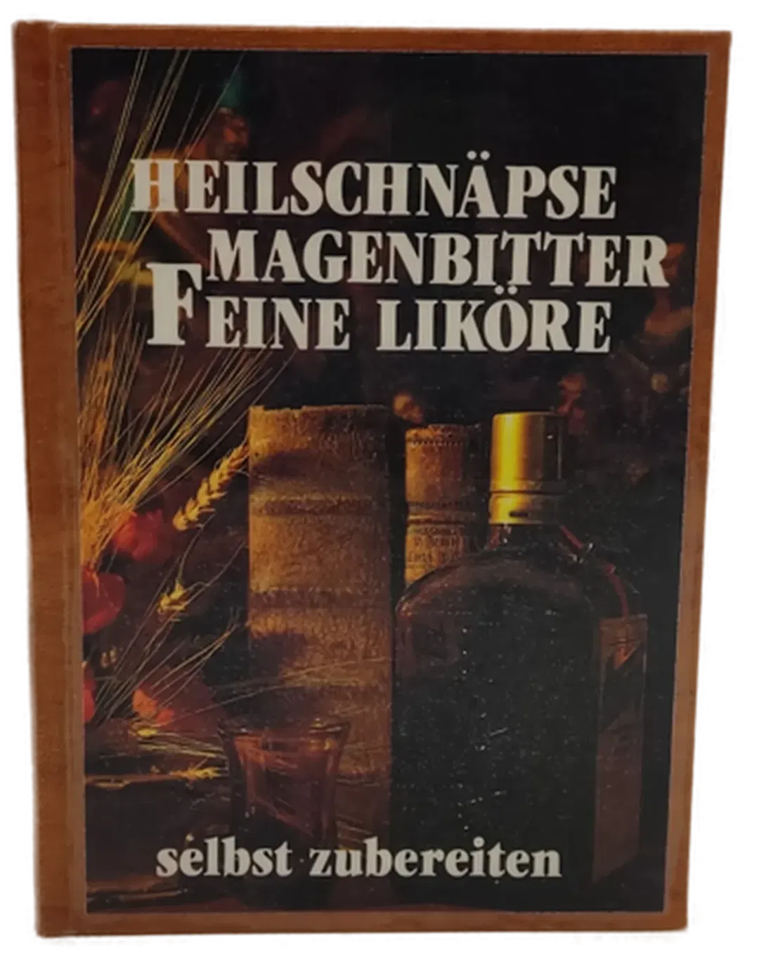  Buch Heilschnäpse, Magenbitter, Feine Liköre selbst zubereiten Broschiert - Bild 1