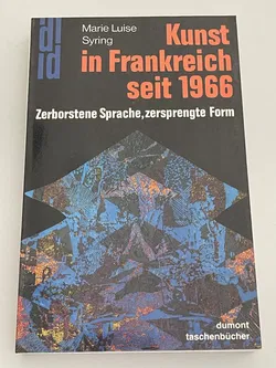 Kunst in Frankreich seit 1966 - Marie Luise Syring - Bild 1