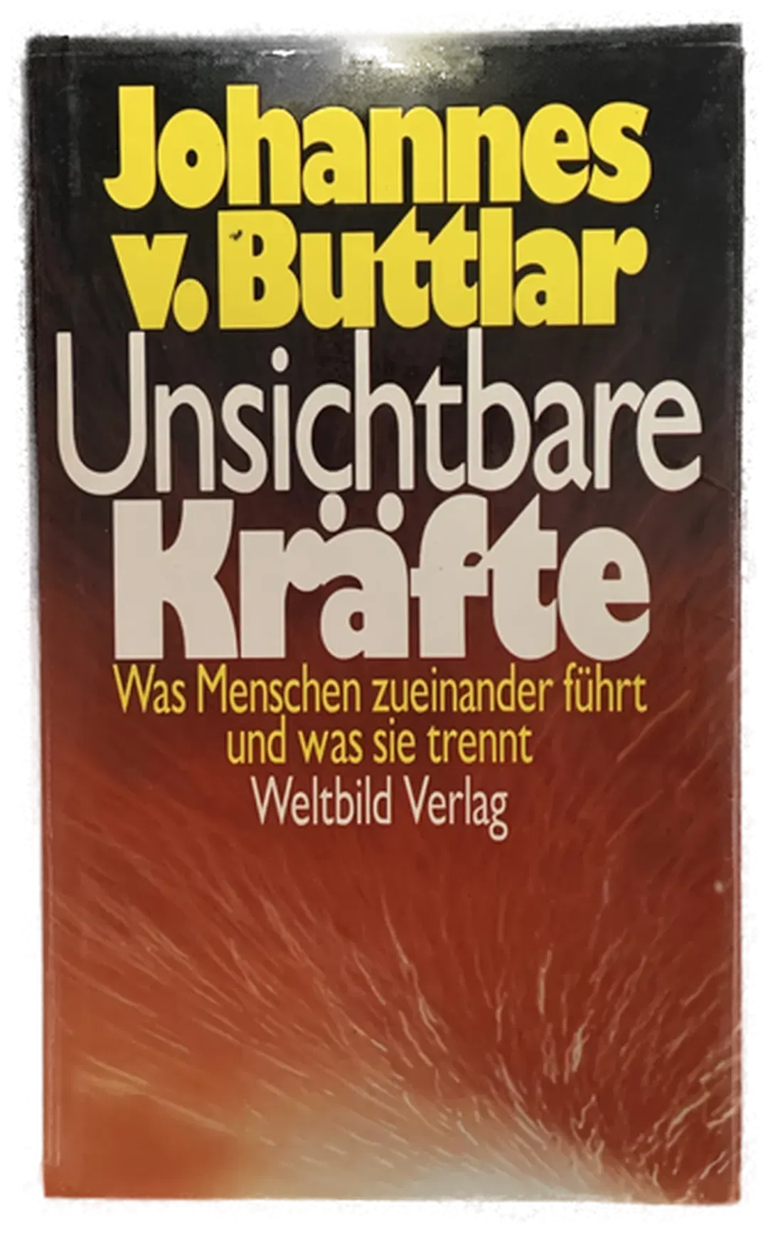 Unsichtbare Kräfte - Johannes v. Buttlar - Bild 1