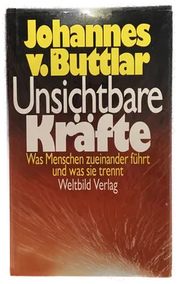 Unsichtbare Kräfte - Johannes v. Buttlar - Bild 1
