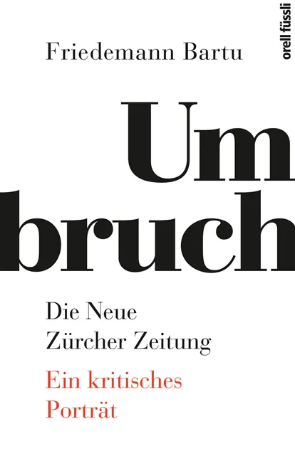 Umbruch. Die Neue Zürcher Zeitung - Friedemann Bartu - Bild 1