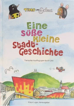 Buch Konvolut Kinderbücher „Timo und Selma“ – 3x Stadt-Geschichte – Hardcover – Linz Abenteuer – Klaus Luger - Bild 2