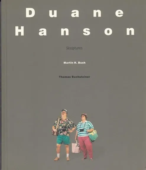 Duane Hanson, Skulpturen - Martin H. Bush,Duane Hanson,Thomas Buchsteiner - Bild 2