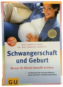 Schwangerschaft und Geburt - Ines Albrecht-Engel, Dr. Med. Manfred Albrecht  - Bild 1
