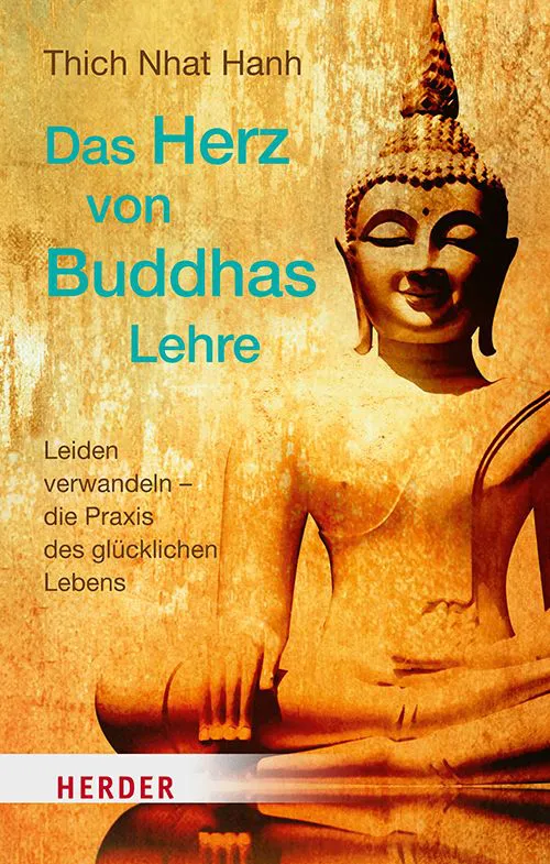 Das Herz von Buddhas Lehre -  Thich Nhat Hanh – Bild 1