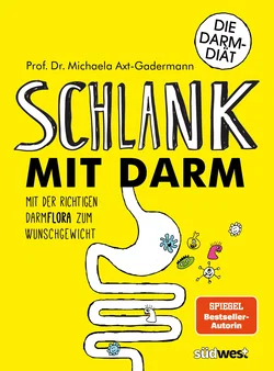 Schlank mit Darm - Michaela Axt-Gadermann