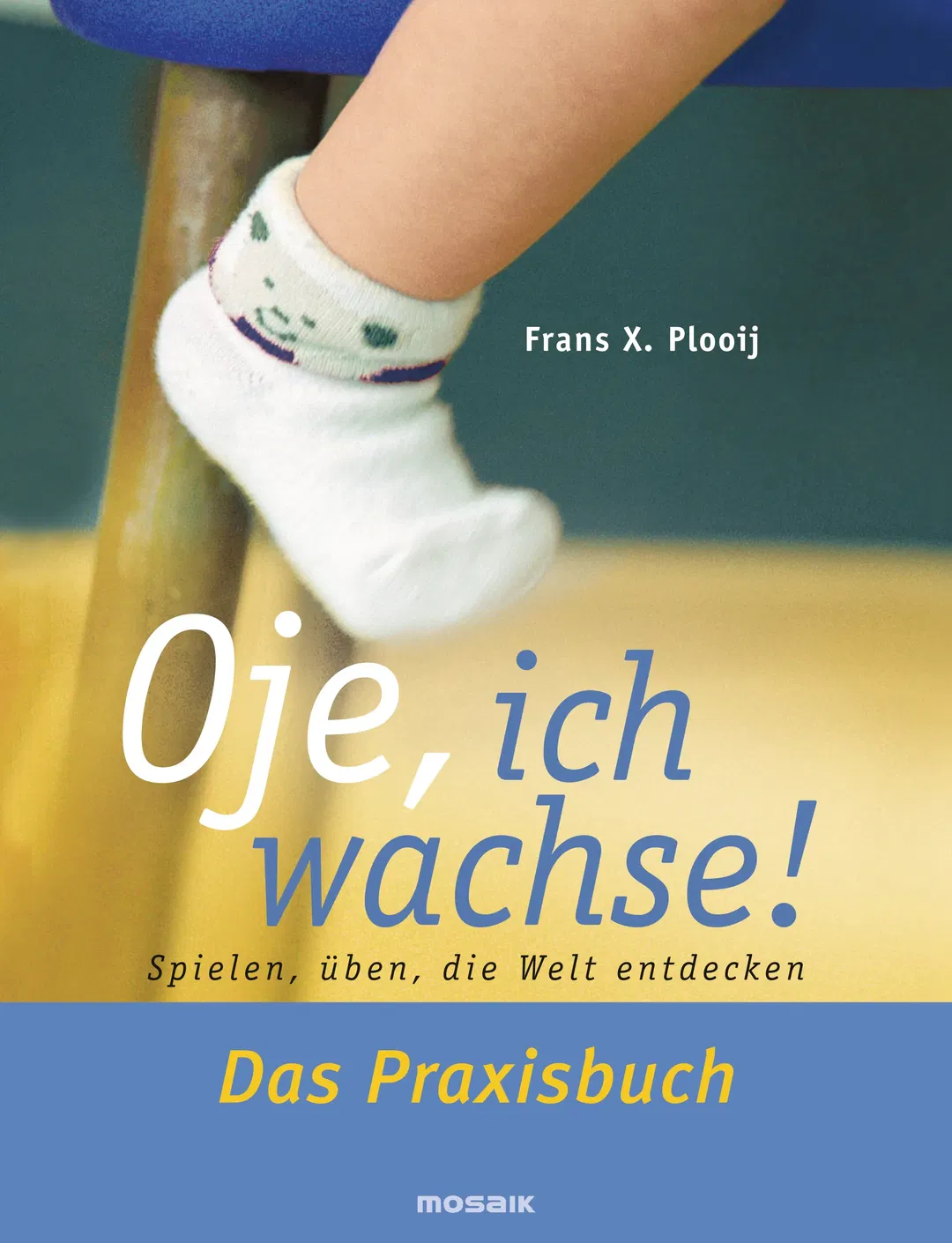 Oje, ich wachse! Das Praxisbuch - Frans X. Plooij - Bild 1