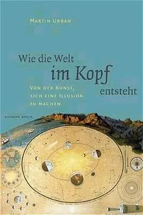Wie die Welt im Kopf entsteht - Martin Urban - Bild 1