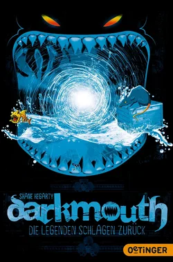 Darkmouth 3. Die Legenden schlagen zurück - Shane Hegarty