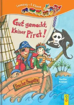 LESEZUG/1. Klasse: Gut gemacht, kleiner Pirat! - Hertha Kratzer