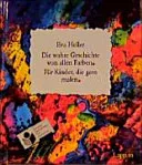 Die wahre Geschichte von allen Farben  |  Eva Heller - Bild 2