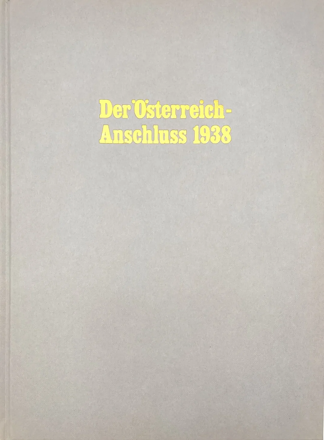 Der Österreichische Anschluss 1938 - Zeitgeschichte im Bild - Druffel Verlag – Bild 3