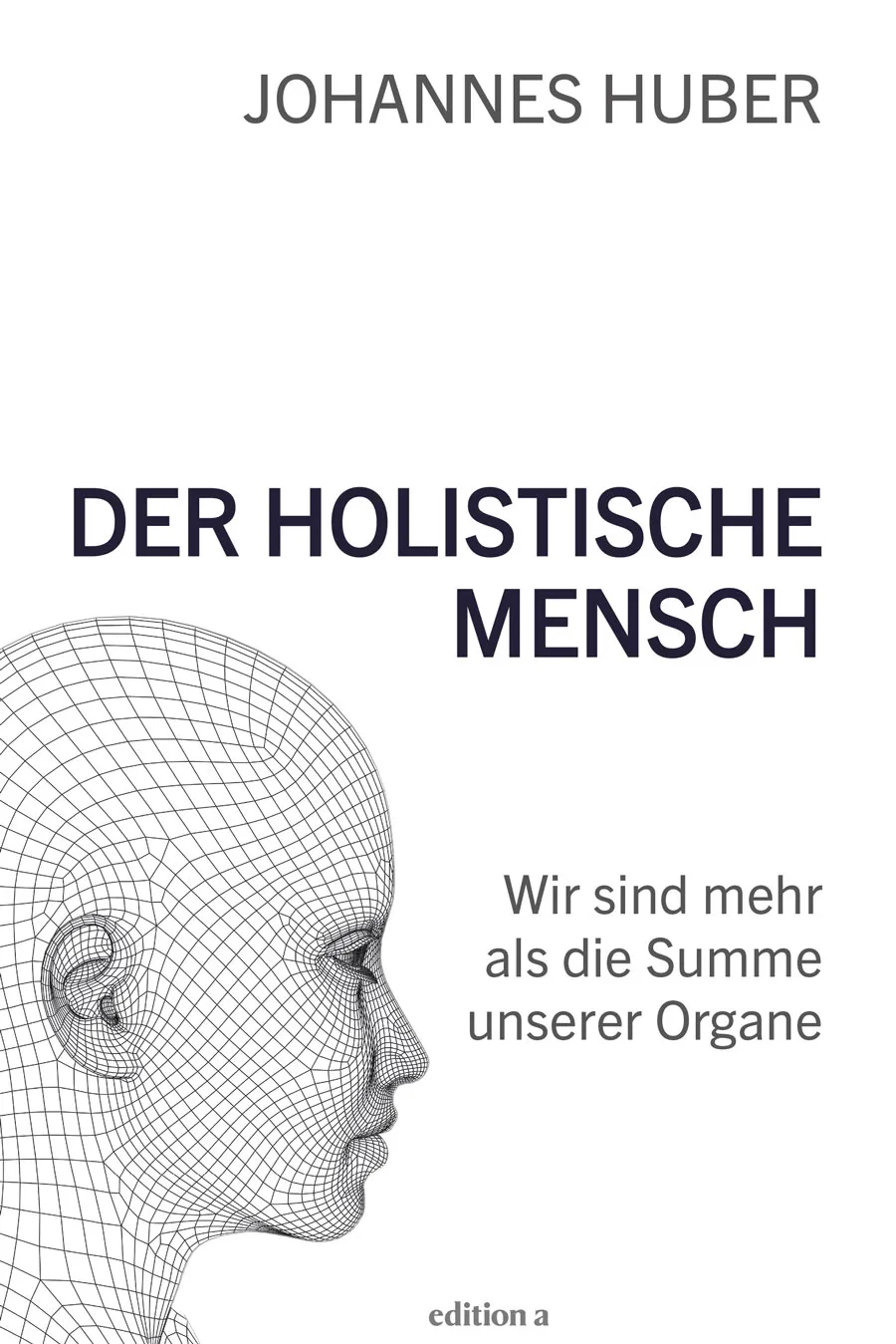 Der holistische Mensch - Johannes Huber - Bild 1