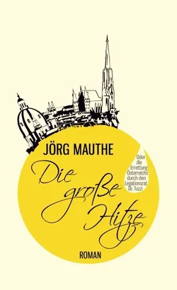 Die große Hitze - Jörg Mauthe