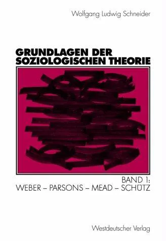 Grundlagen der soziologischen Theorie - Wolfgang Ludwig Schneider - Bild 1