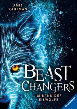 Beast Changers, Band 1: Im Bann der Eiswölfe - Amie Kaufman - Bild 1