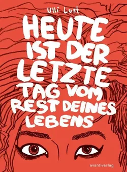 Heute ist der letzte Tag vom Rest deines Lebens - Ulli Lust - Bild 1