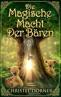 Die magische Macht der Bären - Christel Dörner