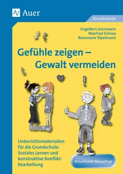 Gefühle zeigen, Gewalt vermeiden - E. Jennewein,M. Schiwy,R. Töpelmann - Bild 1