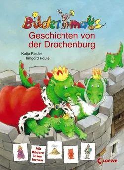 Bildermaus-Geschichten von der Drachenburg - Katja Reider