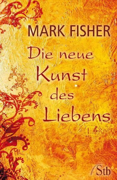 Die neue Kunst des Liebens - Mark Fisher – Bild 1