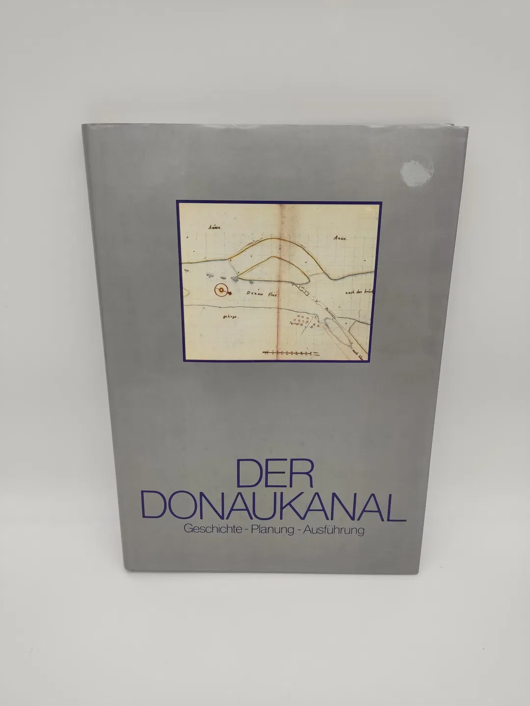 Der Donaukanal : Geschichte - Planung - Ausführung- Bertrand Michael Buchmann, Harald Sterk, Rupert Schickl - Bild 1