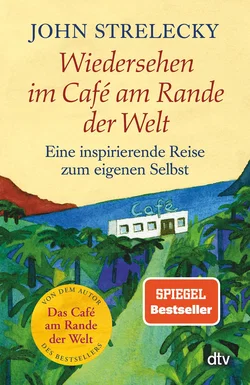 Wiedersehen im Café am Rande der Welt - John Strelecky