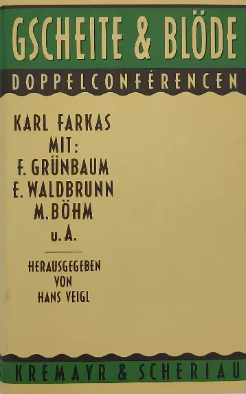 Gscheite & Blöde. Doppelconferencen - Karl Farkas u.a, Hans Veigl [Hrsg.] - Bild 2