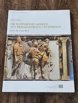 Die Elfenbeinplastiken aus dem Hanghaus II in Ephesos - Maria Dawid