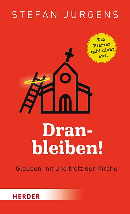 Dranbleiben! - Glauben mit und trotz der Kirche - Stefan Jürgens - Bild 2