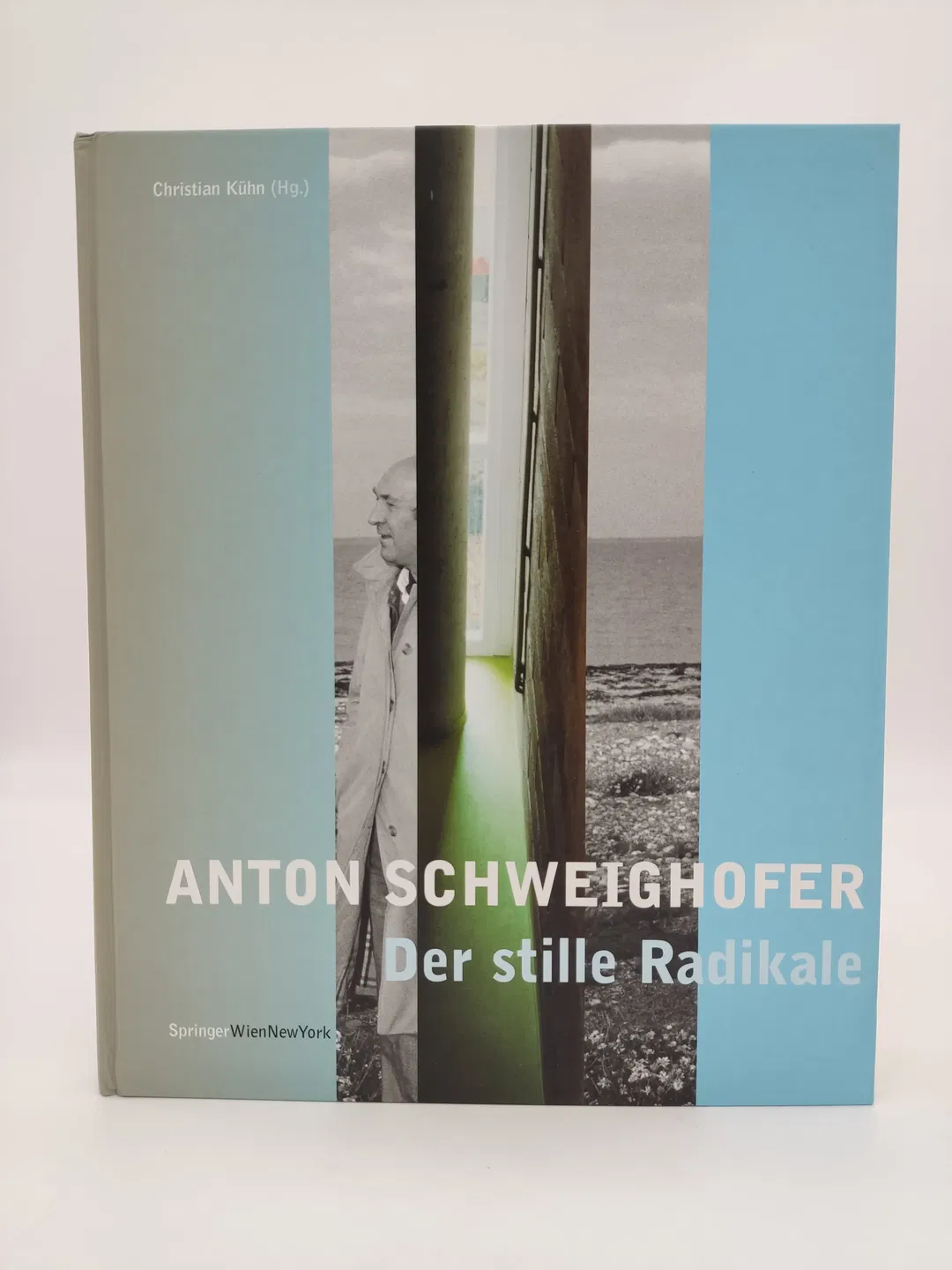 Anton Schweighofer - Der stille Radikale - Christian Kühn - Bild 1