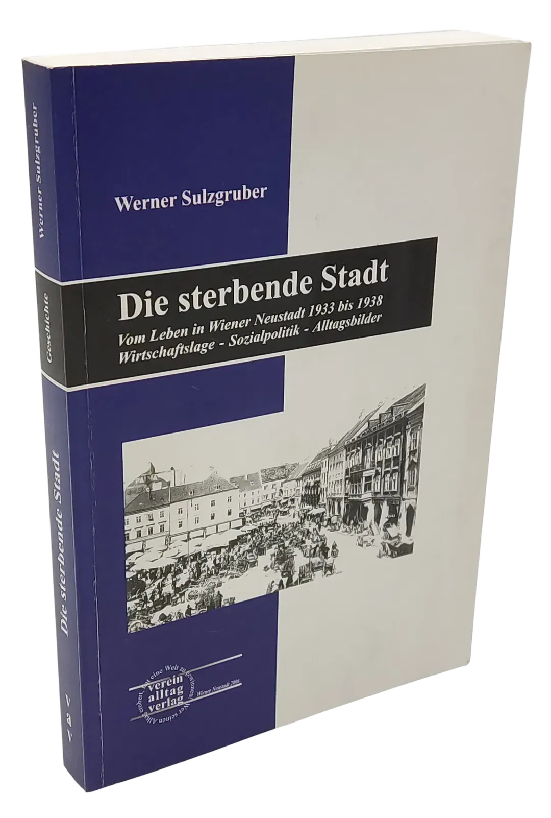 Die sterbende Stadt - Vom Leben in Wiener Neustadt 1933 bis 1938 - Werner Sulzgruber - Bild 1