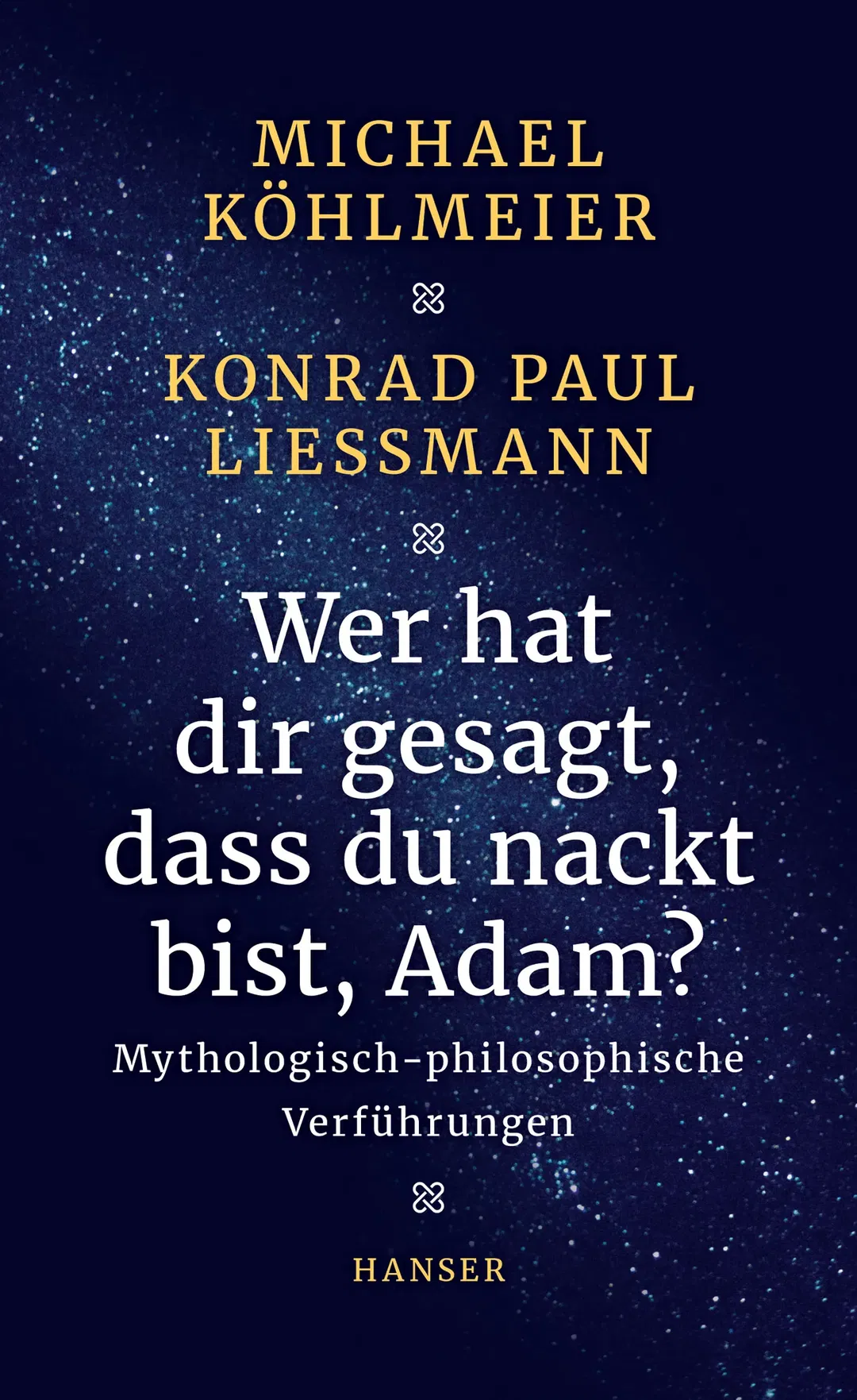 Wer hat dir gesagt, dass du nackt bist, Adam? - Michael Köhlmeier,Konrad Paul Liessmann - Bild 1