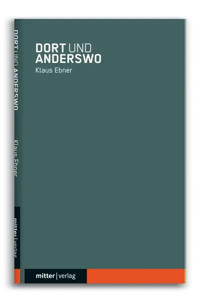 Dort und anderswo - Klaus Ebner - Bild 2