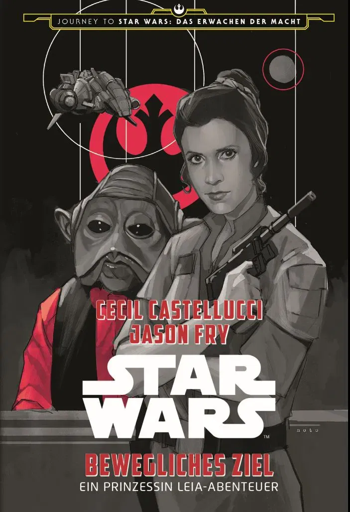 Star Wars: Bewegliches Ziel - Ein Prinzessin Leia-Abenteuer (Journey to Star Wars: Das Erwachen der Macht) - Cecil Castellucci,Jason Fry - Bild 1