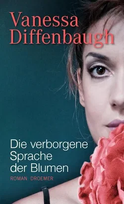 Die verborgene Sprache der Blumen - Vanessa Diffenbaugh