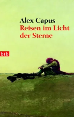 Reisen im Licht der Sterne - Alex Capus