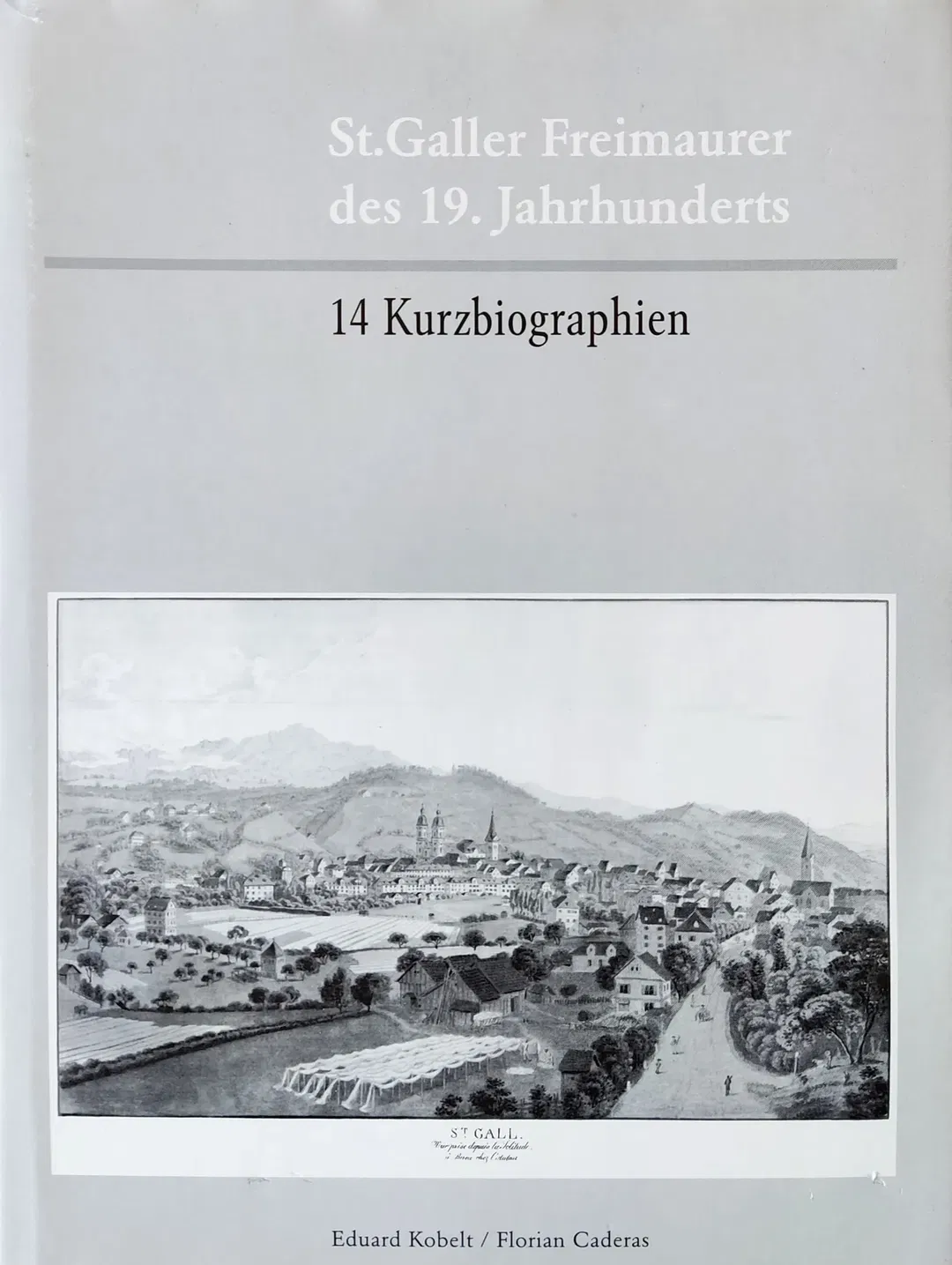 St. Galler Freimaurer des 19. Jahrhunderts - Eduard Kobelt, Florian Caderas - Bild 2